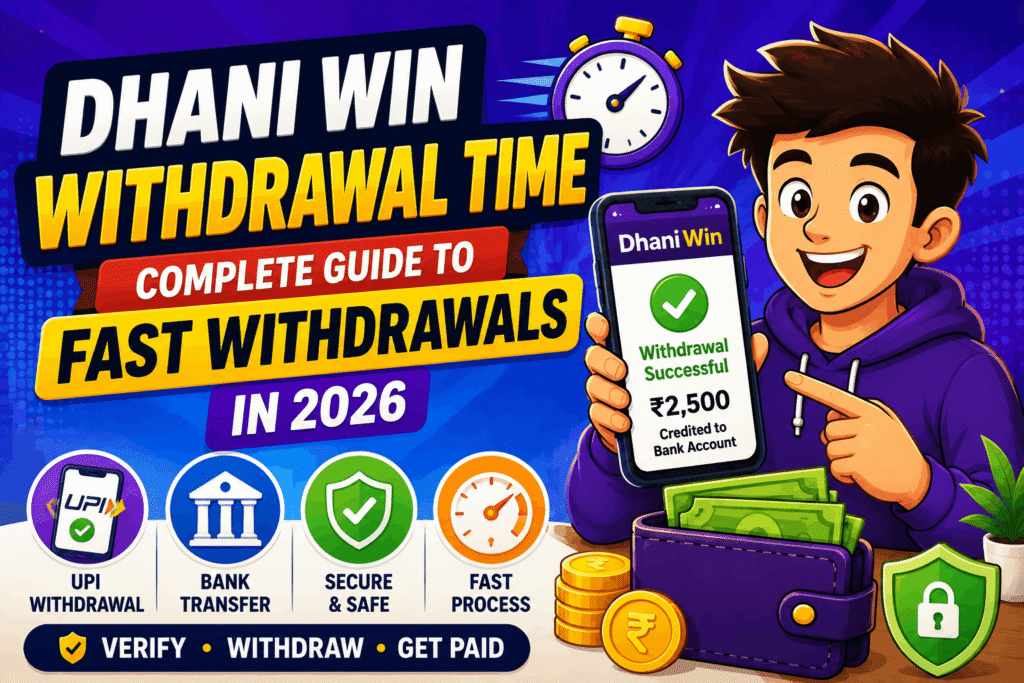 Dhani Win Withdrawal Time